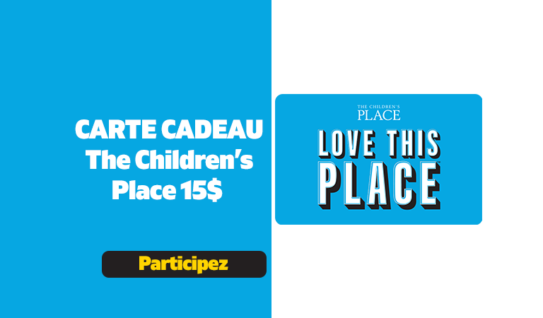 Carte Cadeau The Children's Place 28 Juillet 2019