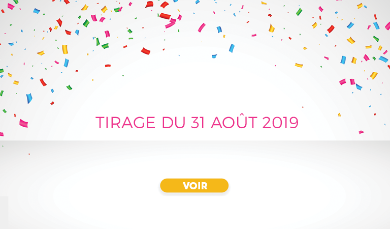 Liste des Gagnants du Tirage du 31 Août 2019